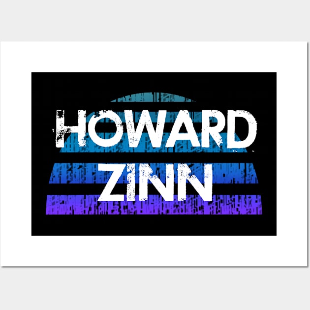 The world needs more Howard Zinn. Fight against power. Question everything. Read Zinn. Human rights activist. A People's History of the United States Wall Art by IvyArtistic